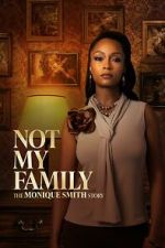 Watch Not My Family: The Monique Smith Story Vumoo