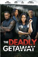 Watch The Deadly Getaway Vumoo