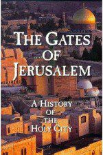 Watch The Gates of Jerusalem A History of the Holy City Vumoo
