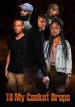 Watch Til My Casket Drops Vumoo