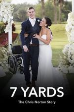 Watch 7 Yards: The Chris Norton Story Vumoo