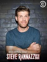 Watch Steve Rannazzisi: Breaking Dad (TV Special 2015) Vumoo