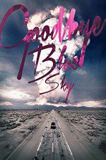 Watch Goodbye Blue Sky Vumoo