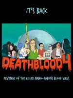 Watch Death Blood 4: Revenge of the Killer Nano-Robotic Blood Virus Vumoo