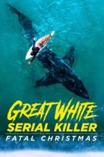 Watch Great White Serial Killer: Fatal Christmas Vumoo
