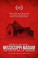 Watch Mississippi Madam: The Life of Nellie Jackson Vumoo