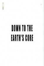 Watch National Geographic - Down To The Earth's Core Vumoo