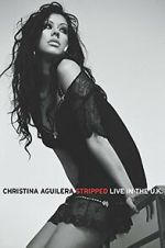 Watch Christina Aguilera: Stripped Live in the UK Vumoo