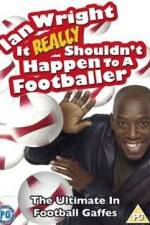Watch Ian Wright - It Really Shouldn't Happen to a Footballer Vumoo