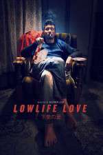Watch Lowlife Love Vumoo