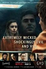 Watch Extremely Wicked, Shockingly Evil, and Vile Vumoo