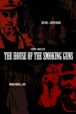 Watch The House of the Smoking Guns Vumoo