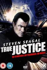Watch True Justice (2011 Vumoo