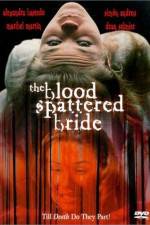Watch The Blood Spattered Bride Vumoo