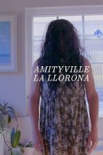 Watch Amityville La Llorona Vumoo
