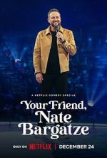 Watch Your Friend, Nate Bargatze (TV Special 2024) Vumoo