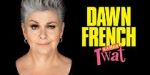 Watch Dawn French Is a Huge Tw*t (TV Special 2023) Vumoo