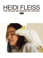 Watch Heidi Fleiss: The Would-Be Madam of Crystal Vumoo