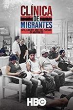 Watch Clínica de Migrantes: Life, Liberty, and the Pursuit of Happiness Vumoo