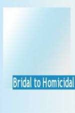 Watch Bridal To Homicidal Vumoo