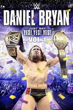 Watch Daniel Bryan Just Say Yes Yes Yes Vumoo
