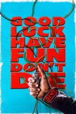 Watch Good Luck, Have Fun, Don\'t Die Vumoo