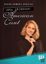 Watch Jena Friedman: American Cunt (TV Special 2016) Vumoo
