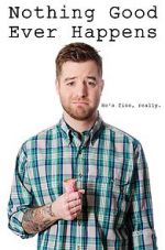 Watch Nothing Good Ever Happens Vumoo