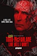 Watch Todd McFarlane: Like Hell I Won\'t Vumoo