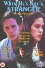 Watch When He's Not a Stranger Vumoo