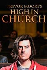 Watch Trevor Moore: High in Church Vumoo