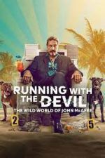 Watch Running with the Devil: The Wild World of John McAfee Vumoo