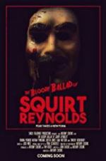 Watch The Bloody Ballad of Squirt Reynolds Vumoo