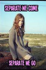 Watch Separate We Come, Separate We Go Vumoo