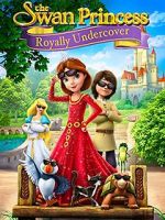 Watch The Swan Princess: Royally Undercover Vumoo