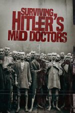 Watch Surviving Hitler\'s Mad Doctors Vumoo