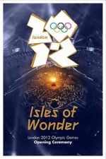 Watch London 2012 Olympic Opening Ceremony: Isles of Wonder (TV Special 2012) Vumoo