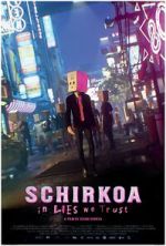 Watch Schirkoa: In Lies We Trust Vumoo