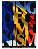 Watch The King of Communism: The Pomp & Pageantry of Nicolae Ceausescu Vumoo