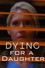 Watch Dying for A Daughter Vumoo