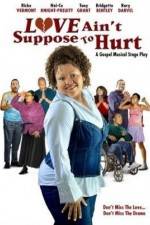 Watch Love Ain't Suppose To Hurt Vumoo