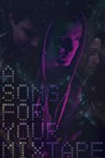 Watch A Song for Your Mixtape Vumoo