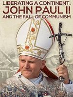 Watch Liberating a Continent: John Paul II and the Fall of Communism Vumoo
