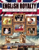 Watch English Royalty: A Guide for the Rest of Us Vumoo