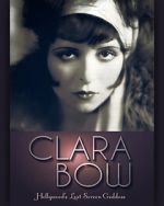 Watch Clara Bow: Hollywood\'s Lost Screen Goddess Vumoo