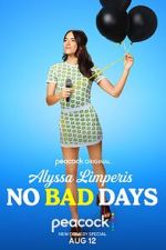 Watch Alyssa Limperis: No Bad Days (TV Special 2022) Vumoo