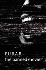Watch F.U.B.A.R - The banned movie (Short 2022) Vumoo