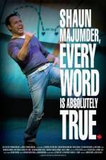 Watch Shaun Majumder - Every Word Is Absolutely True Vumoo