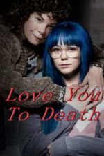 Watch Love You To Death Vumoo