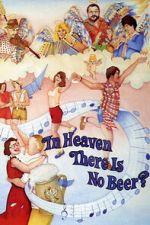 Watch In Heaven There Is No Beer? Vumoo